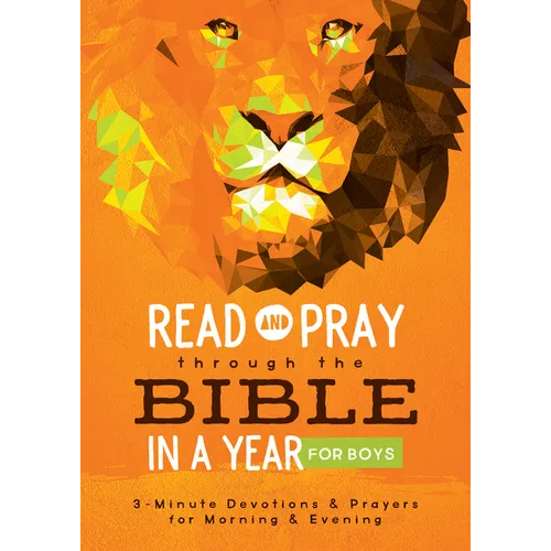 Read and Pray Through the Bible in a Year for Boys: 3-Minute Devotions & Prayers for Morning & Evening