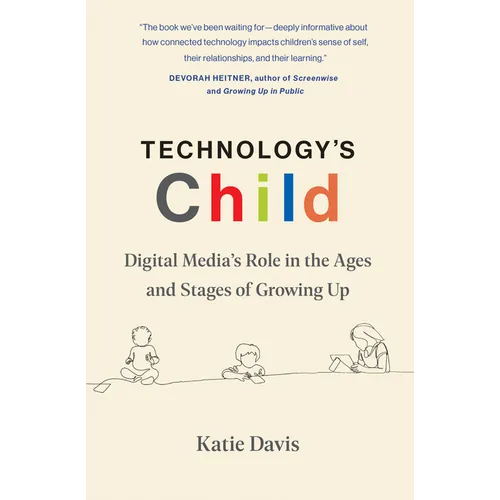 Technology's Child: Digital Media's Role in the Ages and Stages of Growing Up