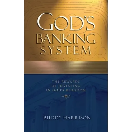 God's Banking System: The Rewards of Investing in God's Kingdom
