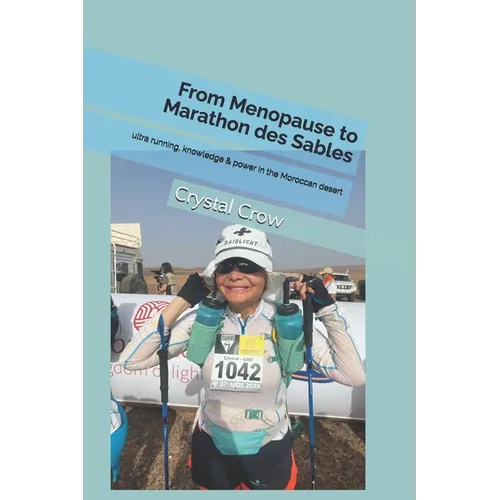 From Menopause to Marathon des Sables: ultra running, knowledge & power in the Moroccan desert