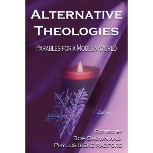 Alternative Theologies: Parables for a Modern World