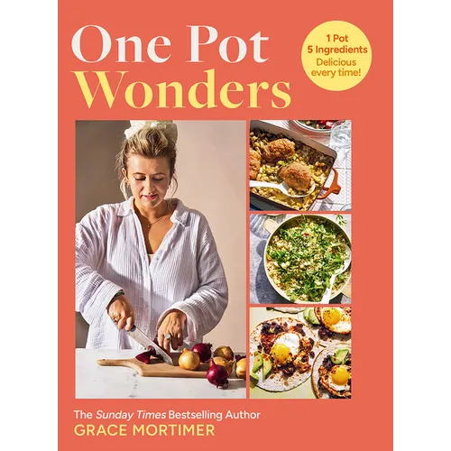 One Pot Wonders: 1 Pot, 5 Ingredients, Delicious Every Time!