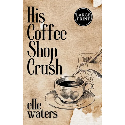 His Coffee Shop Crush: A Small Town MM Romance (Large Print)