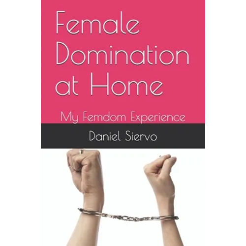 Female Domination at Home: My Femdom Experience