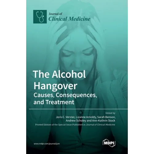 The Alcohol Hangover: Causes, Consequences, and Treatment