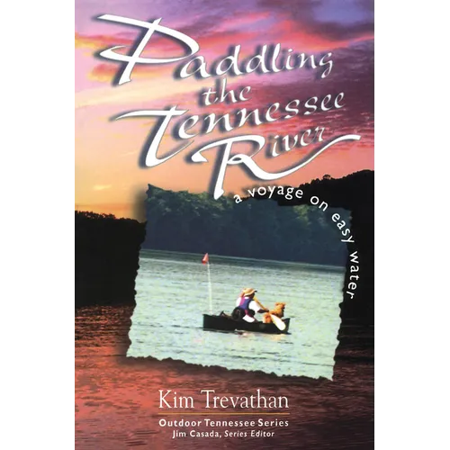 Paddling The Tennessee River: A Voyage On Easy Water