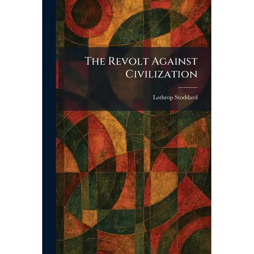 The Revolt Against Civilization
