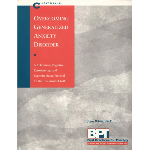 Overcoming Generalized Anxiety Disorder - Client Manual