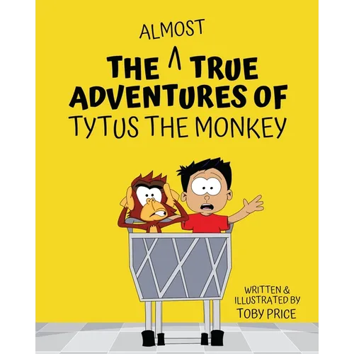 The Almost True Adventures of Tytus the Monkey