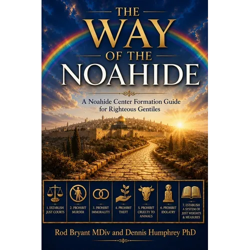 The Way of the Noahide: A Formation Guide for Righteous Gentiles