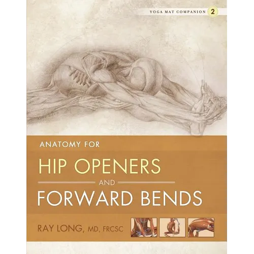 Anatomy for Hip Openers and Forward Bends
