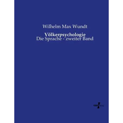 Völkerpsychologie: Die Sprache - zweiter Band