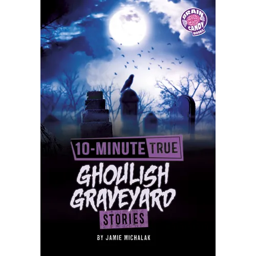 10-Minute True Ghoulish Graveyard Stories