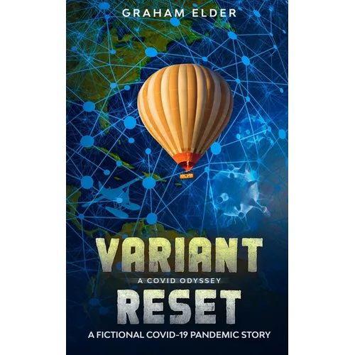 A Covid Odyssey Variant Reset: A Fictional COVID-19 Pandemic Story
