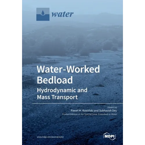 Water-Worked Bedload: Hydrodynamic and Mass Transport