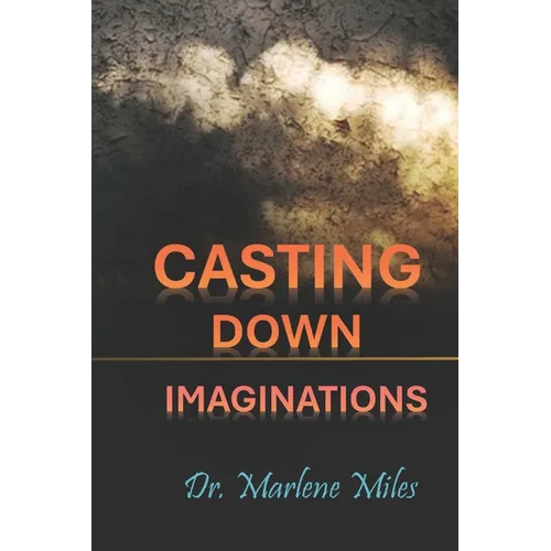 Casting Down Imaginations