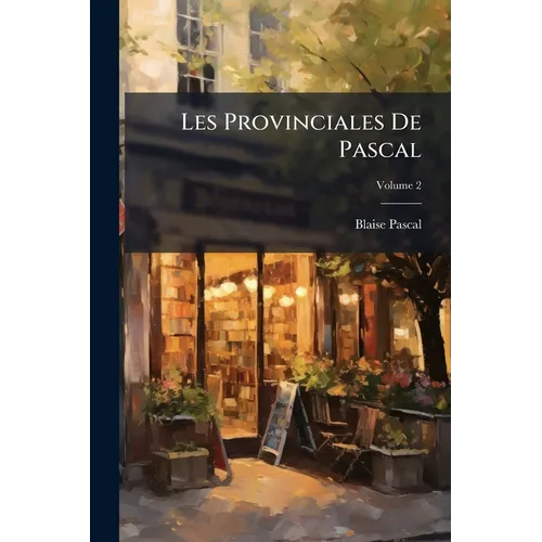 Les Provinciales De Pascal; Volume 2