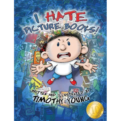 I Hate Picture Books!: 10th Anniversary Edition: 10th-Anniversary Edition