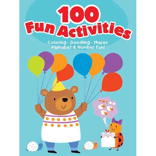 100 Fun Activities--Blue: Coloring, Doodling, Mazes, Alphabet & Number Fun!