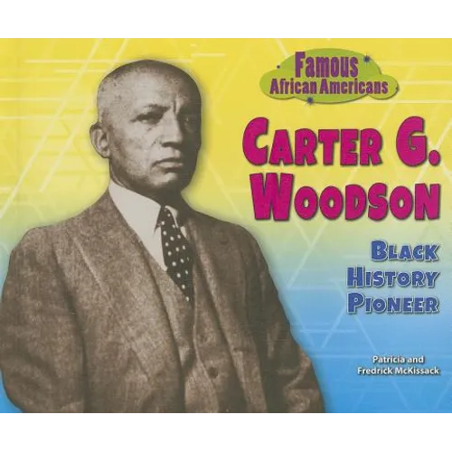 Carter G. Woodson: Black History Pioneer