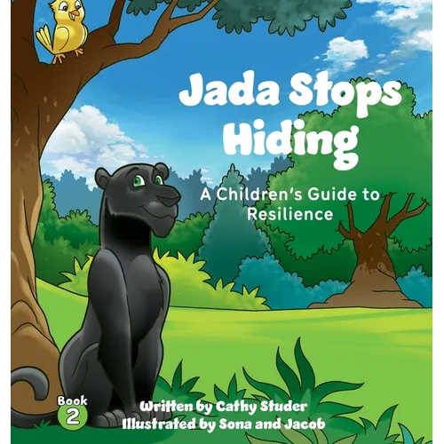 Jada Stops Hiding: A Children's Guide to Resilience
