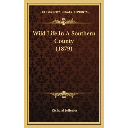 Wild Life In A Southern County (1879)