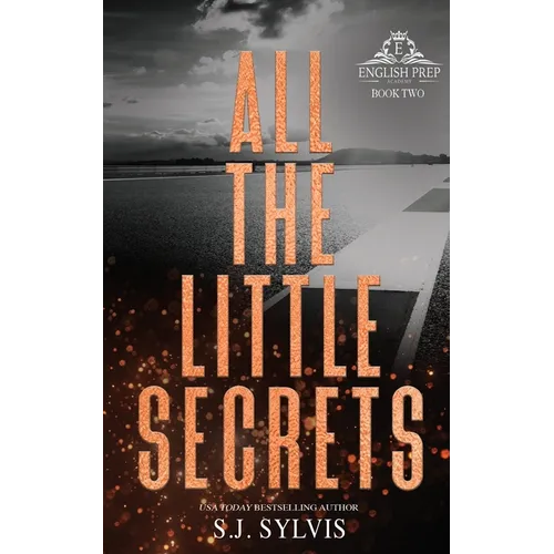 All the Little Secrets: A Standalone Enemies-to-Lovers High School Romance (Special Edition)