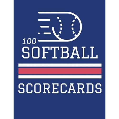 100 Softball Scorecards: 100 Scoring Sheets For Baseball and Softball Games (8.5x11)