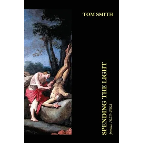 Spending the Light: Poems 1955-2003