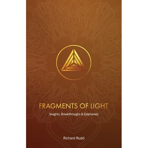 Fragments of Light: Insights, Breakthroughs & Epiphanies
