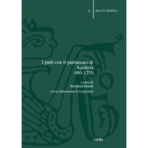 I Patti Con Il Patriarcato Di Aquileia 880-1255