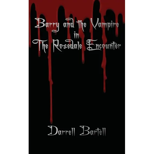 Barry and the Vampire in the Rosedale Encounter