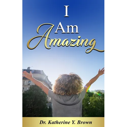 I Am Amazing