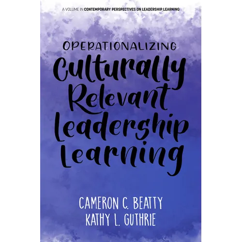 Operationalizing Culturally Relevant Leadership Learning