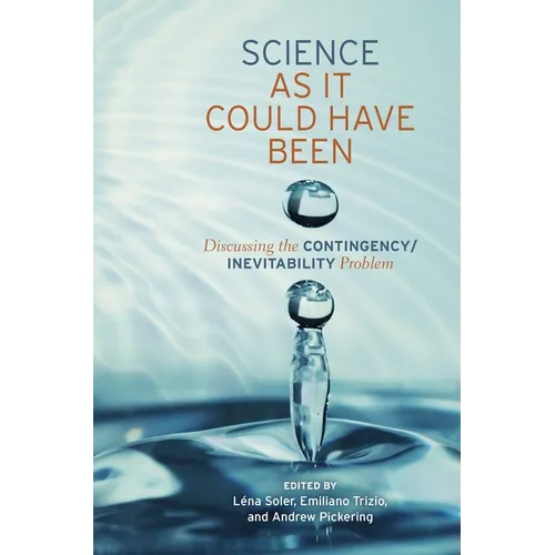 Science as It Could Have Been: Discussing the Contingency/Inevitability Problem
