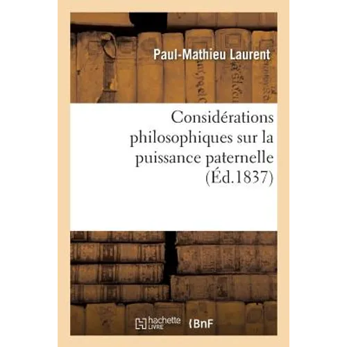 Considérations Philosophiques Sur La Puissance Paternelle