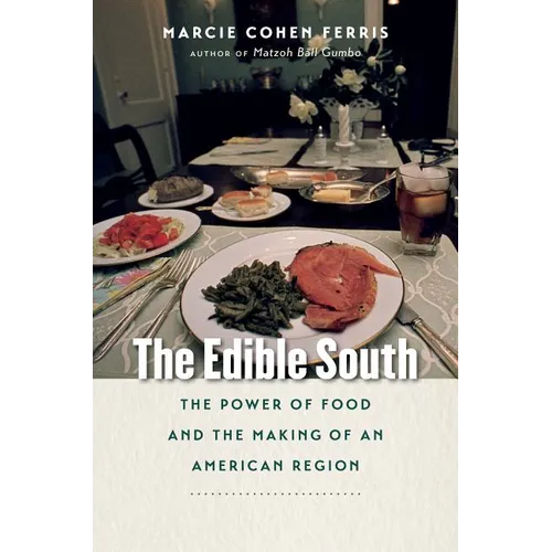 The Edible South: The Power of Food and the Making of an American Region