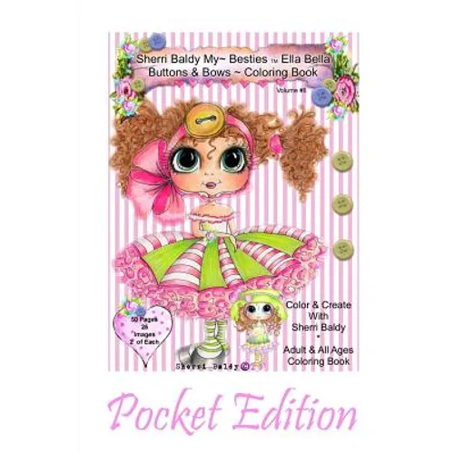 Sherri Baldy My-Besties Ella Bella Buttons and Bows Coloring Book Pocket Edition: Yay! Now My-Besties Ella Bella Buttons and Bows coloring book comes