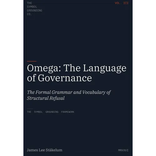 Omega: The Language of Governance: The Formal Grammar and Vocabulary of Structural Refusal