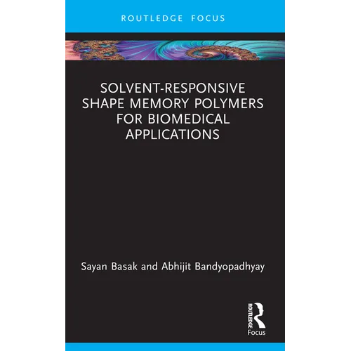 Solvent-Responsive Shape Memory Polymers for Biomedical Applications