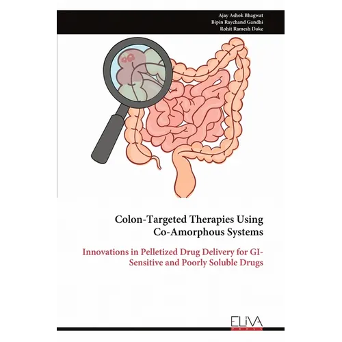 Colon-Targeted Therapies Using Co-Amorphous Systems: Innovations in Pelletized Drug Delivery for GI-Sensitive and Poorly Soluble Drugs