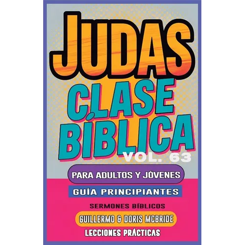 Clase Bíblica para Adultos y Jóvenes Guía Principiantes - Judas: Lecciones Prácticas
