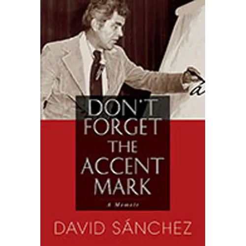 Don't Forget the Accent Mark: A Memoir