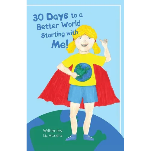 30 Days to a Better World Starting with Me!