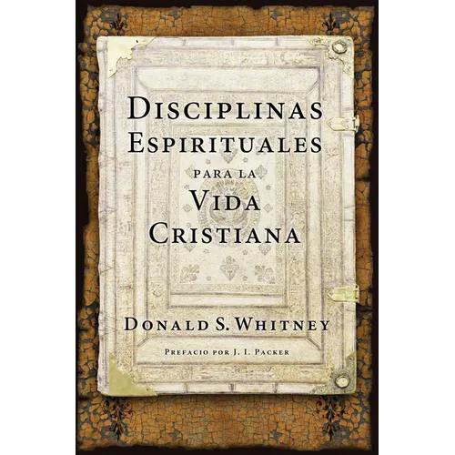 Disciplinas Espirituales Para La Vida Cristiana