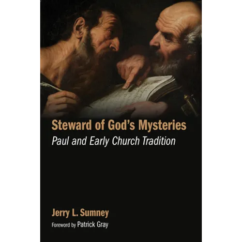 Steward of God's Mysteries: Paul and Early Church Tradition