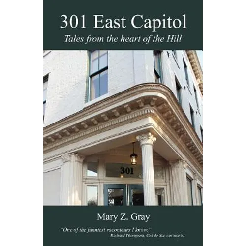 301 East Capitol: Tales from the Heart of the Hill