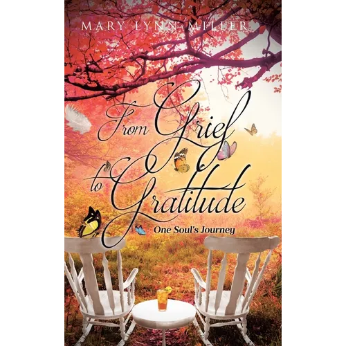From Grief to Gratitude: One Soul's Journey