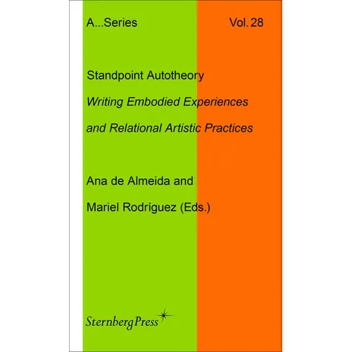 Standpoint Autotheory: Writing Embodied Experiences and Relational Artistic Practice