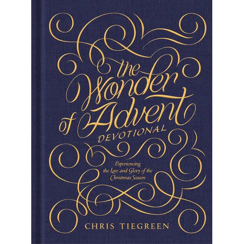 The Wonder of Advent Devotional: Experiencing the Love and Glory of the Christmas Season